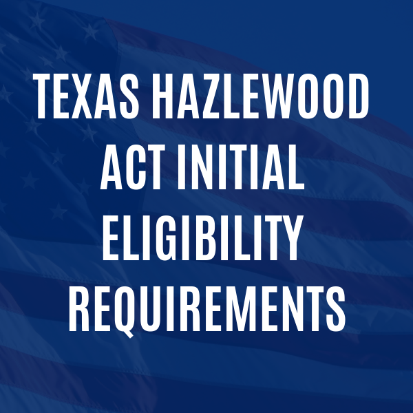 Texas Hazlewood Act Initial Eligibility Requirements